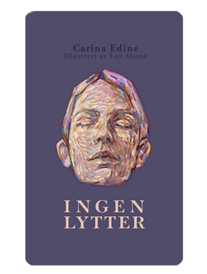 Ingen Lytter Carina Edine